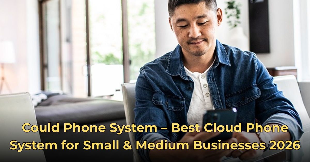 Could Phone System – Best Cloud Phone System for Small & Medium Businesses 2026